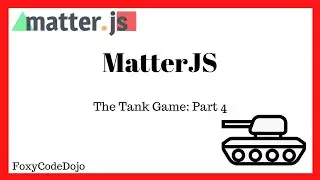 Tank Game - A Matter JS Project [Part 4]