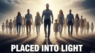 PLACED INTO LIGHT (1st Peter 2 vs 9)