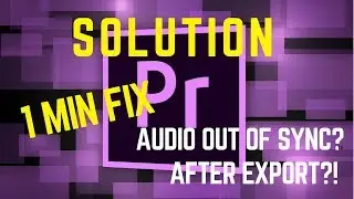 QUICK SOLUTION AUDIO OUT OF SYNC AFTER EXPORT IN ADOBE