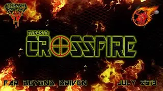 Thrash's Crossfire - Far Beyond Driven