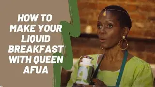 How To Make Your Liquid Breakfast with Queen Afua | Welcome to The Queen Afua Wellness Center