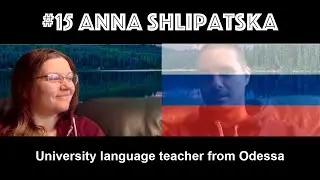 Polyglot Podcast #15 Anna Shlipatska│University language teacher from Odessa│Russian Episode