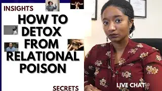 SHOULD I WALK AWAY FROM TOXIC  RELATIONSHIPS? | DETOX & HEAL |LIVE CHAT