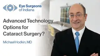What Advanced Technology Options Are Available for Cataract Surgery? - Michael Hodkin, MD