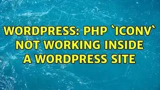 Wordpress: PHP `iconv` not working inside a Wordpress site