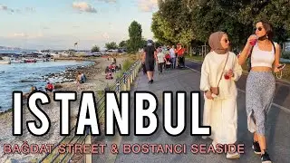 Istanbul City | Bağdat Street & Bostancı Seaside Walking Tour | 22JUL2021 | 4K