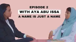 'That Girl' Episode 2 with Aya Abu Issa