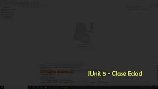 JUnit - Prueba unitaria de la clase Edad