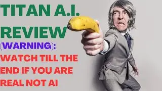 TITAN AI REVIEW| Titan A.I. Reviews| (Make Money Online)| Watch Till The End If You Are Real Not AI.