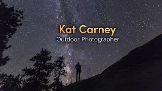 I Photograph Adventures - Untethered: My Passion - Kat Carney