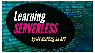 Ep1: Build Serverless API using Serverless Framework 3, Lambda, API Gateway | Serverless Series