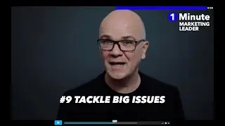 #09 Tackle a big issue—1 Minute Marketing Leader