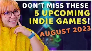 Don't miss these indie games releasing in August 2023 | Indiewatch