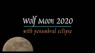 Wolf Moon 2020 Penumbral Eclipse
