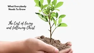 What Every Person Needs to Grow/ Sacrifice - Submission to God