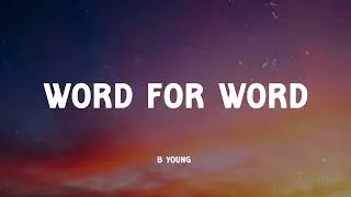 B Young - Word For Word (Music Video Lyrics)