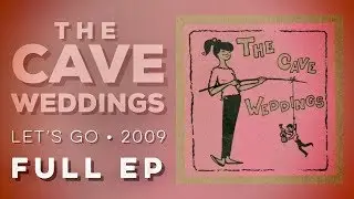 THE CAVE WEDDINGS: Let's Drive (Full EP) (2009) (Full Album) High Definition Quality HD 4K