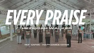 EVERY PRAISE | Hezekiah Walker - HCF Gapan - Youth Dance Cover