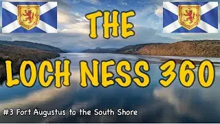 The Loch Ness 360 Day Three Fort Augustus to the South Shore