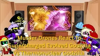 Murder Drones React To Supercharged Evolved Godzilla Vs Thermonuclear Godzilla 