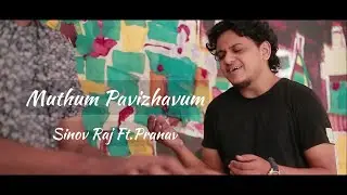 Muthum Pavizhavum | Sinov Raj Ft.Pranav