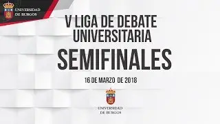 V Liga de Debate Universitaria. Semifinales