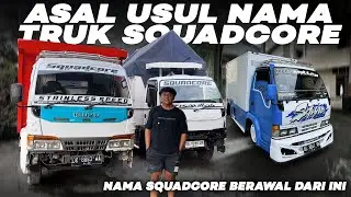 ASAL USUL NAMA TRUK SQUADCORE