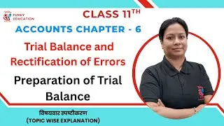 Preparation of Trial Balance | Class 11 Accounts Chapter 6 Trial Balance and Rectification of Errors