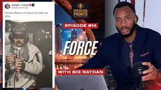Force, Madurro, international law? - Operation Pronto Ep 14