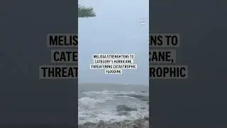 Melissa strengthens to Category 5 hurricane, threatening catastrophic flooding