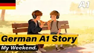 Learn German A1 | Easy German Story | My Weekend |