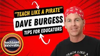 Dave Burgess Interview | Teach Like a Pirate Tips for Educators