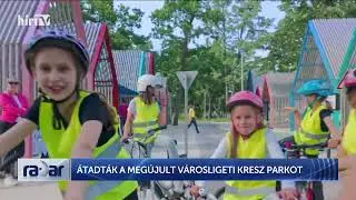 Radar – Átadták a megújult Városligeti KRESZ parkot (2024-05-13) - HÍR TV