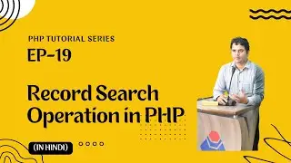 #19| Record Search Operation in PHP | Database Connectivity | PHP Tutorial in Hindi