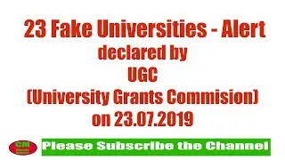 Alert | 23 Fake Universities declared by UGC on 23.07.2019
