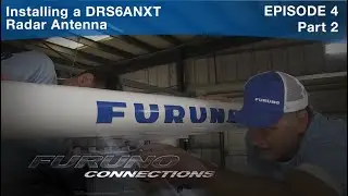 Furuno Connections - Episode 4, Part 2 - Installing a DRS6ANXT Radar Antenna