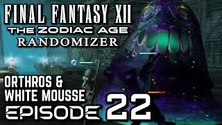 Final Fantasy XII The Zodiac Age [PC] - Randomizer - Episode 22 - Orthros Hunt & White Mousse Hunt