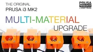 Original Prusa i3 MK2 Multi Material upgrade release - dual/quad extrusion