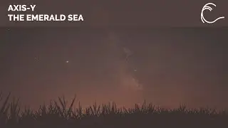 PREMIERE: [Progressive House] AXIS-Y - The Emerald Sea (Original Mix)