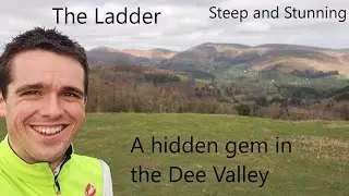 The Ladder - A Hidden Gem in the Dee Valley