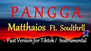 PANGGA - MATTHAIOS ft. SOULTHRLL (FAST VERSION for TIKTOK) l Bluerose Skansen