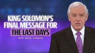 ПОСЛЕДНЕЕ ПРЕДУПРЕЖДЕНИЕ! Последнее предупреждение царя Соломона о последних временах | Дэвид Дже...