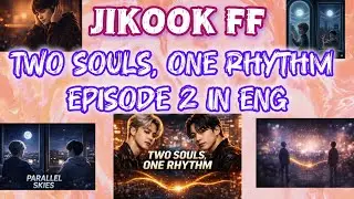 Two Souls,One Rhythm|Epi 2|Jimin & Jungkook Destiny AU(Emotional Story)#jikook #jikookff #jikookfmv 
