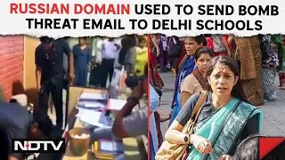 Delhi Bomb Threat Case | Russian Domain Used To Send Bomb Hoax Email To 100 Delhi Schools