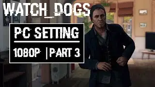 WATCH DOGS Walkthrough Gameplay PART 3 [1080p HD PC] - No Commentary