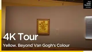 Van Gogh Museum 4K Virtual Tour || Exhibition: Yellow Beyond Van Gogh's Colour