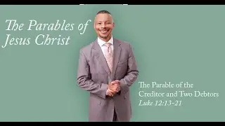 The Parable of the Creditor and Two Debtors (9/3/25 - 6:30 pm)