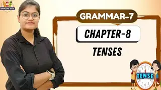 KNOWLEDGE OCEAN GRAMMAR-7 | CHAPTER-8 : TENSES