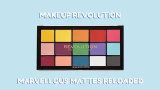 Trying out the Makeup Revolution Marvellous Mattes Reloaded Palette