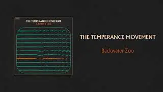 The Temperance Movement - Backwater Zoo (Official Audio)